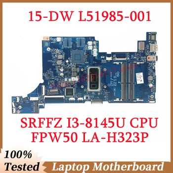 Для HP 15-DW L51985-001 L51985-501 L51985-601 С процессором SRFFZ I3-8145U FPW50 LA-H323P Материнская плата ноутбука 100% Протестирована, Работает хорошо