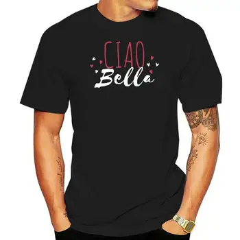 Ciao Bello, Привет, Красивая Итальянская футболка Sweet Love, Романтическая футболка с цифровым принтом