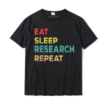 Ретро Винтажный подарок исследователя Eat Sleep Research Repeat Футболка Rife Мужская футболка Хлопковые топы Рубашка Вечеринка