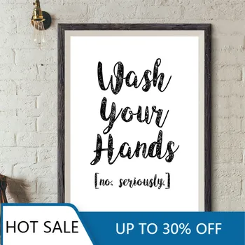 Вымойте руки Печать плаката на холсте Смешные цитаты из ванной Черно-белые принты Типография для туалета Фотографии декора комнаты